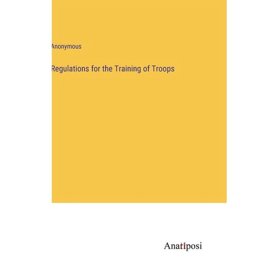 Regulations for the Training of Troops (Hardcover)