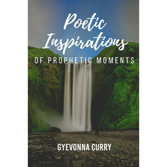 Poetic Inspirations of Prophetic Moments (Paperback)