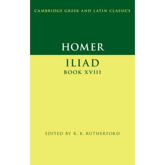 Cambridge Greek and Latin Classics Homer: Iliad Book XVIII, (Hardcover)