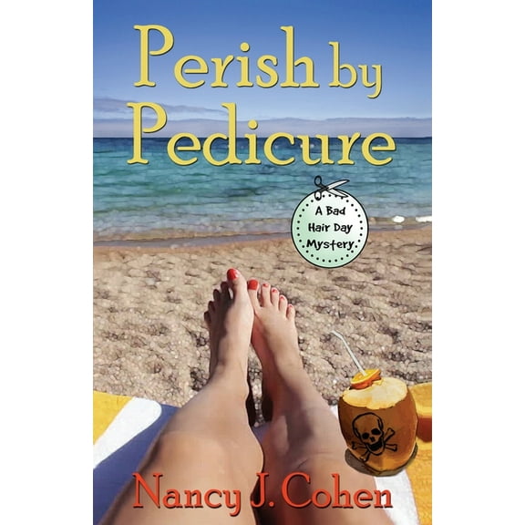 Bad Hair Day Mysteries Perish by Pedicure, Book 8, (Paperback)
