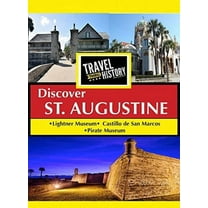 Travel Thru History Discover St. Augustine