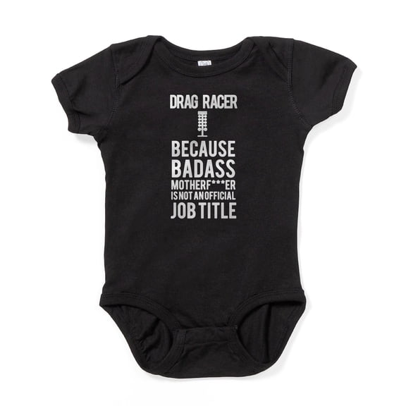 CafePress - The Only Drag Racing Shirt You Need - Cute Infant Bodysuit Baby Romper - Size Newborn - 24 Months