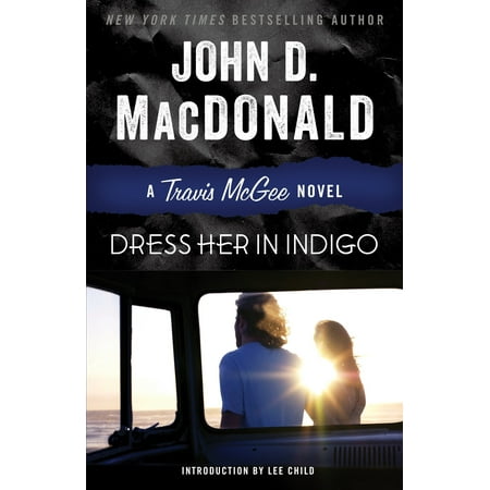 Dress Her in Indigo : A Travis McGee Novel (Best Of J Vernon Mcgee)