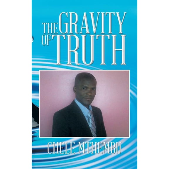 The Gravity of Truth (Paperback)