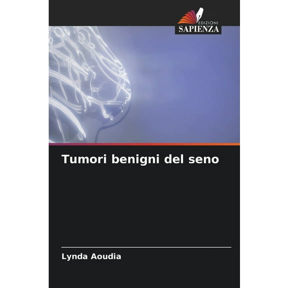 Tumori benigni del seno, (Paperback)