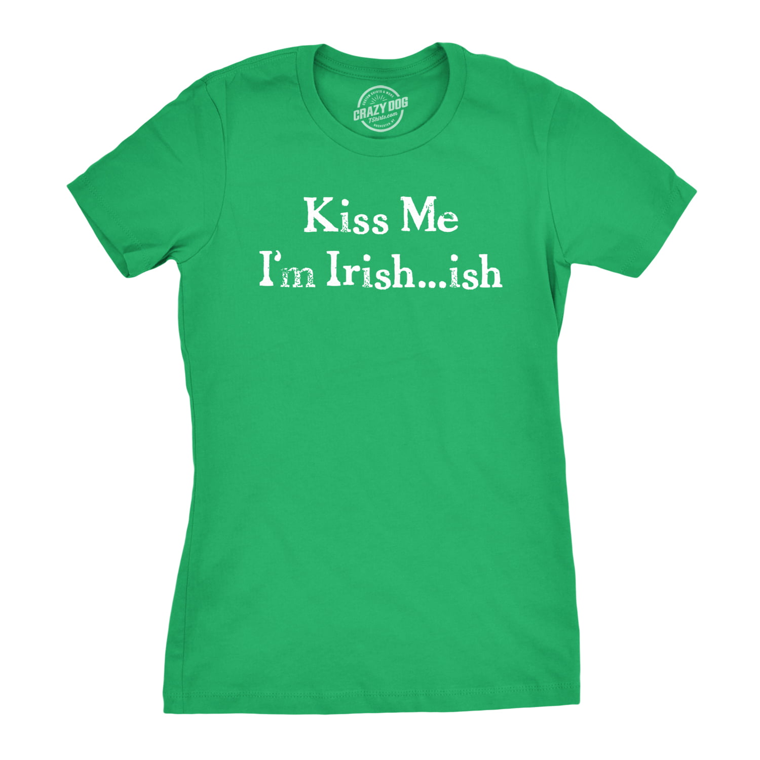 Crazy Dog T-Shirts - Womens Im Irish ish so Kiss Me T Shirt Funny Irish Tee...