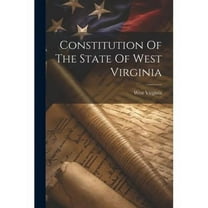 Constitution Of The State Of West Virginia (Paperback)