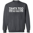 thumbnail image 2 of OXI Crewneck Sweatshirt - Thats Too Much Bacon,Basic Casual Sweatshirts for Men's and Women Fleece Sweatshirt Long Sleeve- Charcoal 3X-Large, 2 of 2