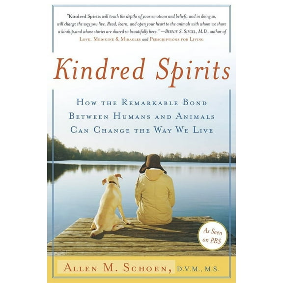 Kindred Spirits : How the Remarkable Bond Between Humans and Animals Can Change the Way we Live (Paperback)