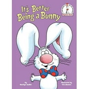 Beginner Books(R): It's Better Being a Bunny : An Easter Book for Kids (Hardcover)
