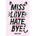 thumbnail image 1 of Pre-Owned Miss You Love You Hate You Bye (Hardcover) 9780374307011, 1 of 1