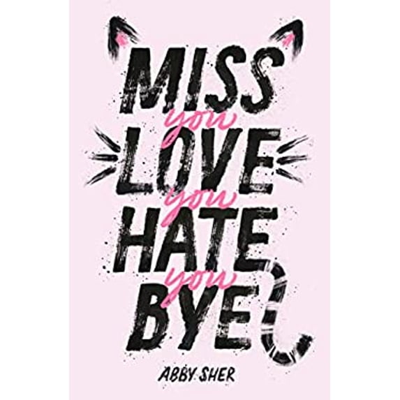 Pre-Owned Miss You Love You Hate You Bye (Hardcover) 9780374307011