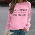 thumbnail image 4 of Women's Sweatshirts 2025 Love Is Everywhere But So Is The Flu Wash Your Hands Sweatshirt Pullover Sweatshirt for Women, 4 of 6