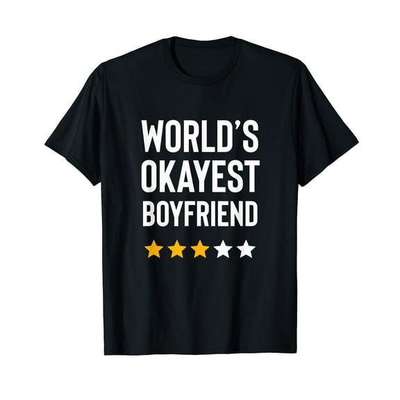 Worlds Okayest Boyfriend Funny Boyfriend Design for Men Him T-Shirt