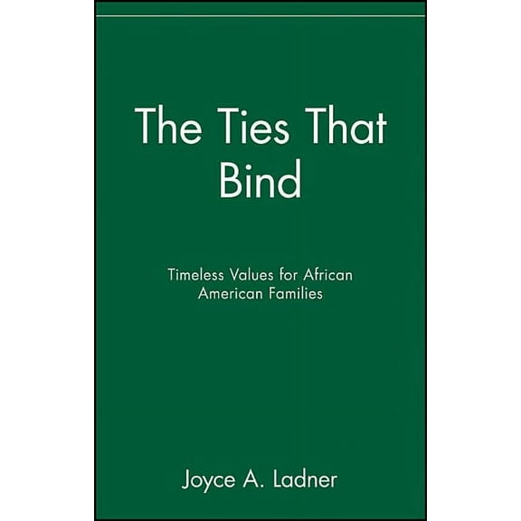 The Ties That Bind: Timeless Values for African American Families, (Paperback)