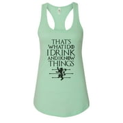 Women’s GOT Graphic Tank Top “That's what I do I Drink and I know Things” RB Clothing Co Mint, X-Large