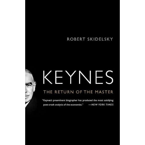 Keynes: The Return of the Master, (Paperback)