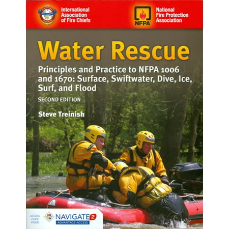 Water Rescue: Principles and Practice to Nfpa 1006 and 1670: Surface, Swiftwater, Dive, Ice, Surf, and