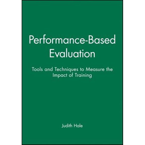 Pre-Owned Performance-Based Evaluation POD: Tools and Techniques to Measure the Impact of Training Paperback