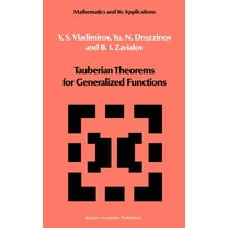 Mathematics and Its Applications Tauberian Theorems for Generalized Functions, Book 10, (Hardcover)