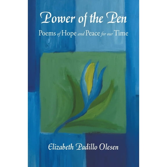 Power of the Pen: Poems of Hope and Peace for our Time, (Paperback)
