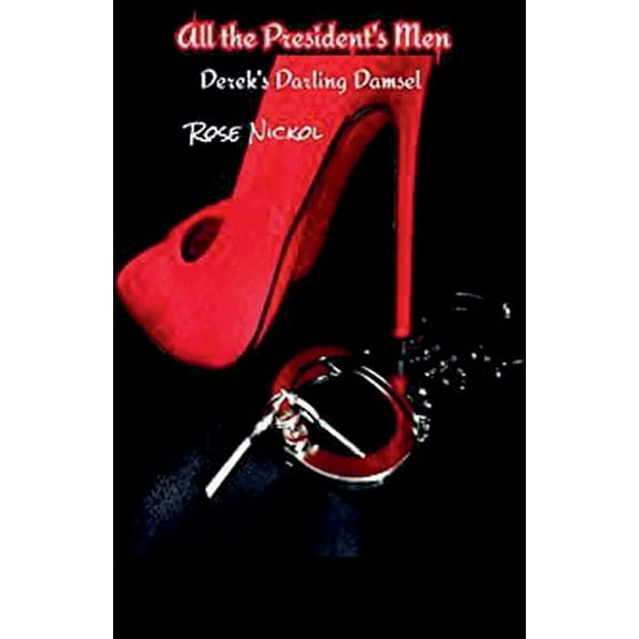 All the President's Men Derek's Darling Damsel, Book 1, (Paperback)