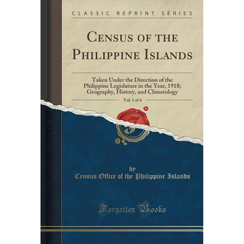 Census of the Philippine Islands, Vol. 1 of 4 Taken Under the