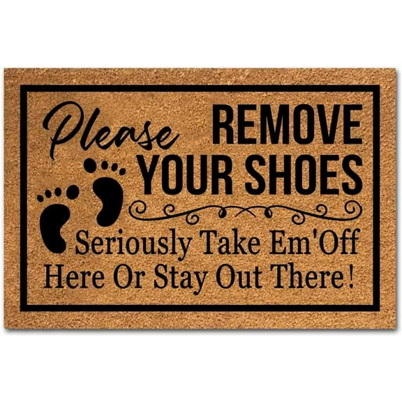 Funny Doormat Remove Your Shoes Take Em'Off Here Or Stay Out There Front Door Mat Entryway Outdoor Mat with Heavy Duty Front Porch Welcome Mats Entry Natural Coconut Brown Mat 16x24 inch