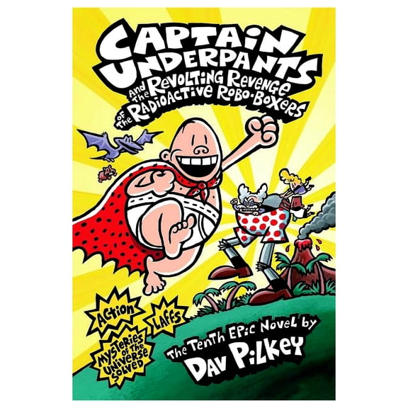 Captain Underpants and the Revolting Revenge of the Radioactive Robo-Boxers (Captain Underpants #10) (Hardcover)