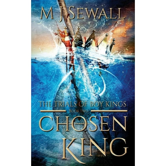 Chosen King The Trials of Boy Kings, Book 2, (Paperback)