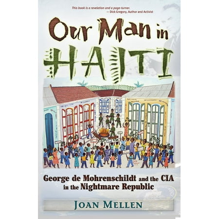 Our Man in Haiti: George de Mohrenschildt and the CIA in the Nightmare Republic - eBook