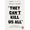 thumbnail image 2 of Pre-Owned They Can't Kill Us All: The Story of Black Lives Matter (Paperback) 014198614X 9780141986142, 2 of 2