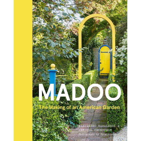 Madoo: The Making of an American Garden, (Hardcover)