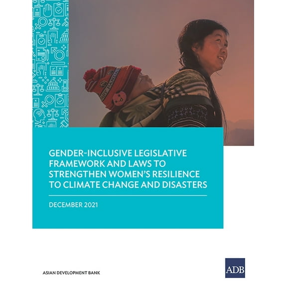 Gender-Inclusive Legislative Framework and Laws to Strengthen Women's Resilience to Climate Change and Disasters (Paperback)