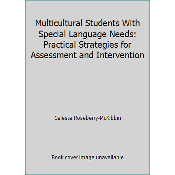 Pre-Owned Multicultural Students With Special Language Needs: Practical Strategies for Assessment and Intervention (Paperback) 1575030918 9781575030913