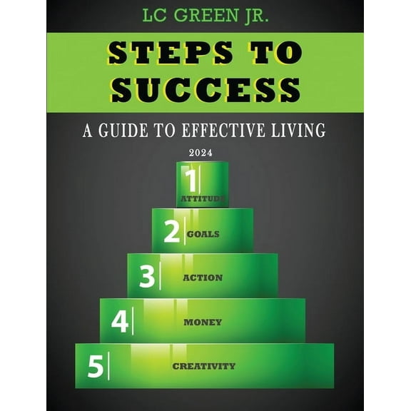 Steps to Success: A Guide to Effective Living, (Paperback)