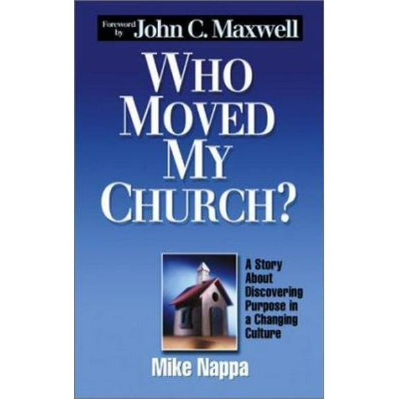 Pre-Owned Who Moved My Church? - A Story About Discovering Purpose in a Changing Culture (Hardcover) 1589199901 9781589199903