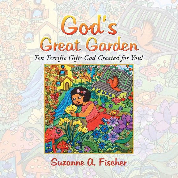 God's Great Garden: Ten Terrific Gifts God Created for You!, (Paperback)