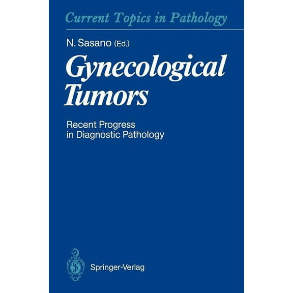 Current Topics in Pathology Gynecological Tumors: Recent Progress in Diagnostic Pathology, Book 85, (Paperback)