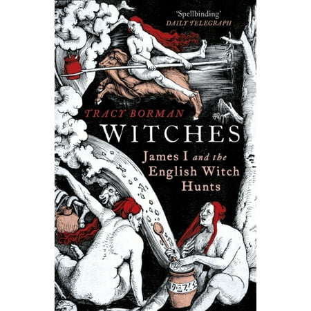 - Witches: James I and the English Witch Hunts (Paperback)