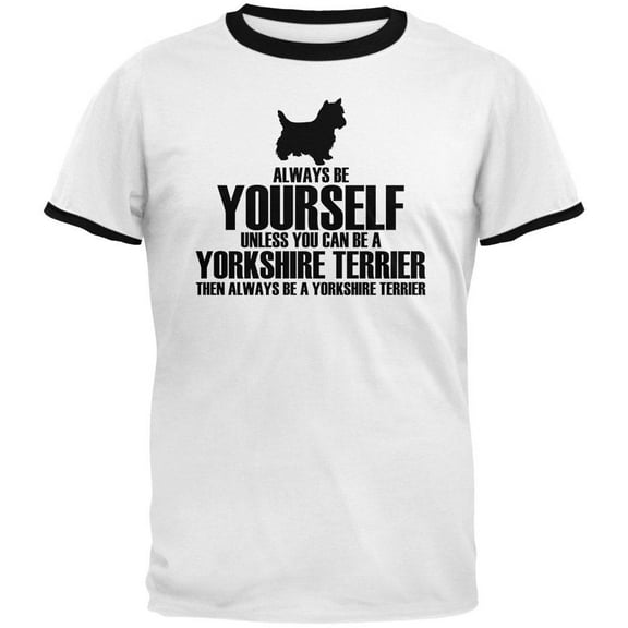 Always Be Yourself Yorkshire Terrier Mens Ringer T Shirt White-Black LG