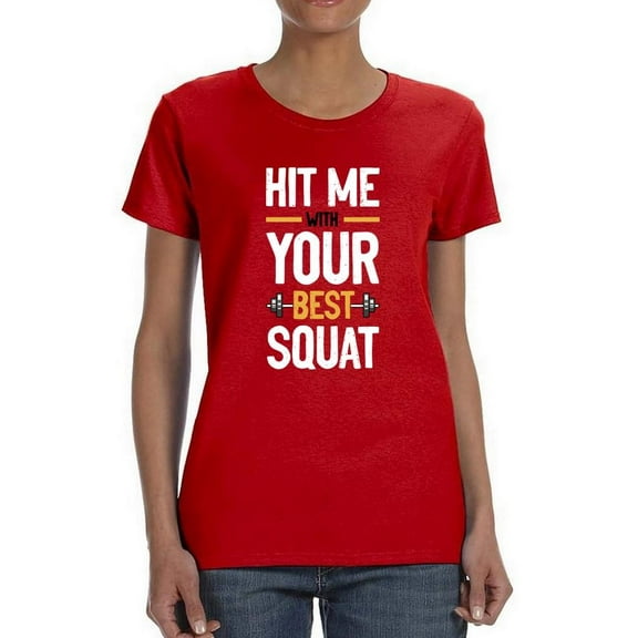 Hit Me W Your Best Squat T-Shirt Women -Smartprints Designs, Female x-Large