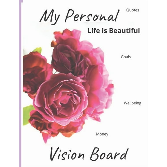 My personal Life is Beautiful Vision Board: Quotes, Wellbeing, Money, Goals, (Paperback)