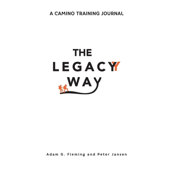 The Legacy Way: A Camino Training Journal, (Paperback)