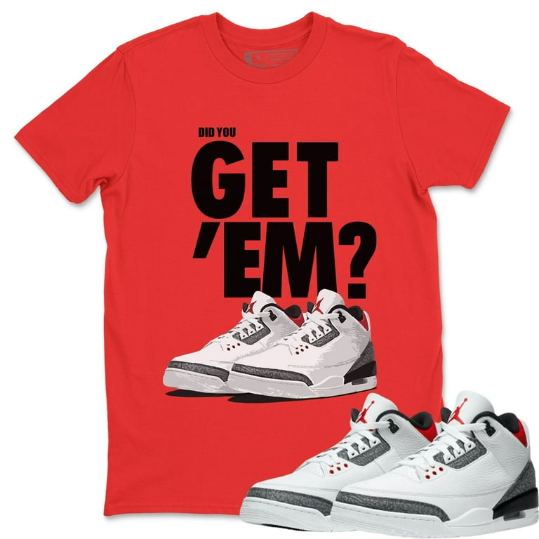 Did You Get 'Em T-Shirt Jordan SE Denim Fire Red Sneaker
