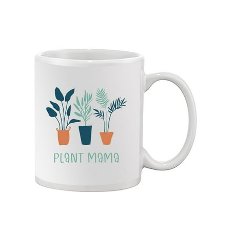 

Plant Mama Mug - Smartprints Designs