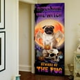thumbnail image 2 of Halloween Door Cover, Halloween Decorations, Beware Of The Pug DBD2796Dv4 - 36" x 80", 2 of 5