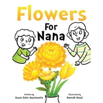 Flowers For Nana, (Hardcover)