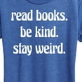 thumbnail image 3 of Instant Message - Read Books Be Kind Stay Weird - Women's Short Sleeve Graphic T-Shirt, 3 of 6