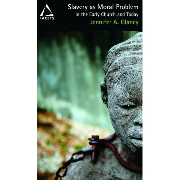 Facets Slavery as Moral Problem: In the Early Church and Today, (Paperback)